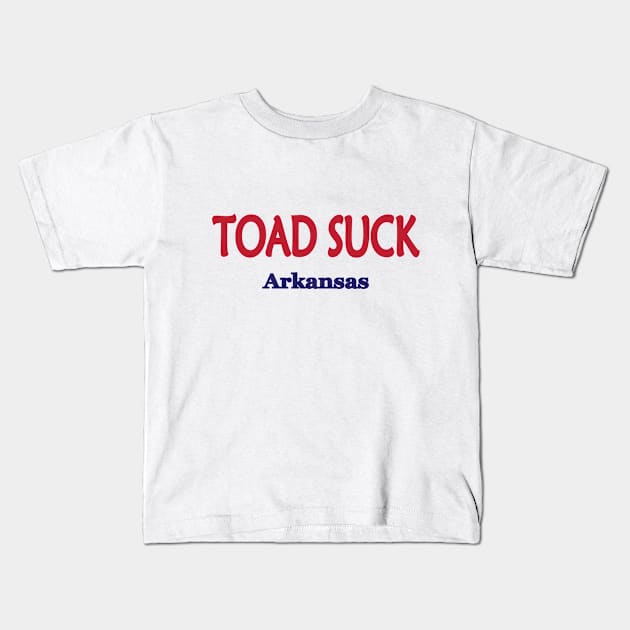 Toad Suck, Arkansas Kids T-Shirt by PSCSCo